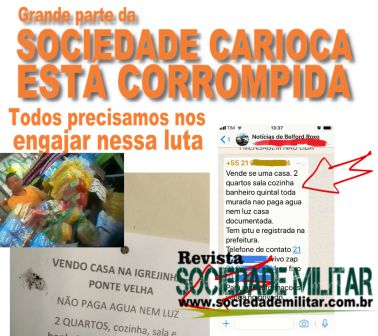 CORROMPIDOS. Parte da sociedade carioca está corrompida, isso dificulta muito as coisas