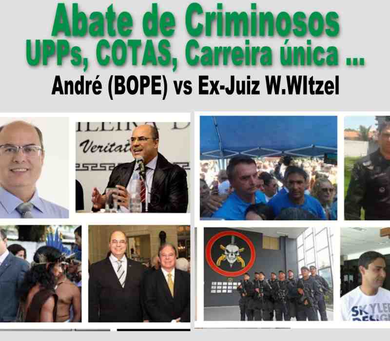 ABATE de CRIMINOSOS. Juiz Witzel, candidato a GOVERNADOR no RIO, quer autorizar o ABATE DE CRIMINOSOS ARMADOS