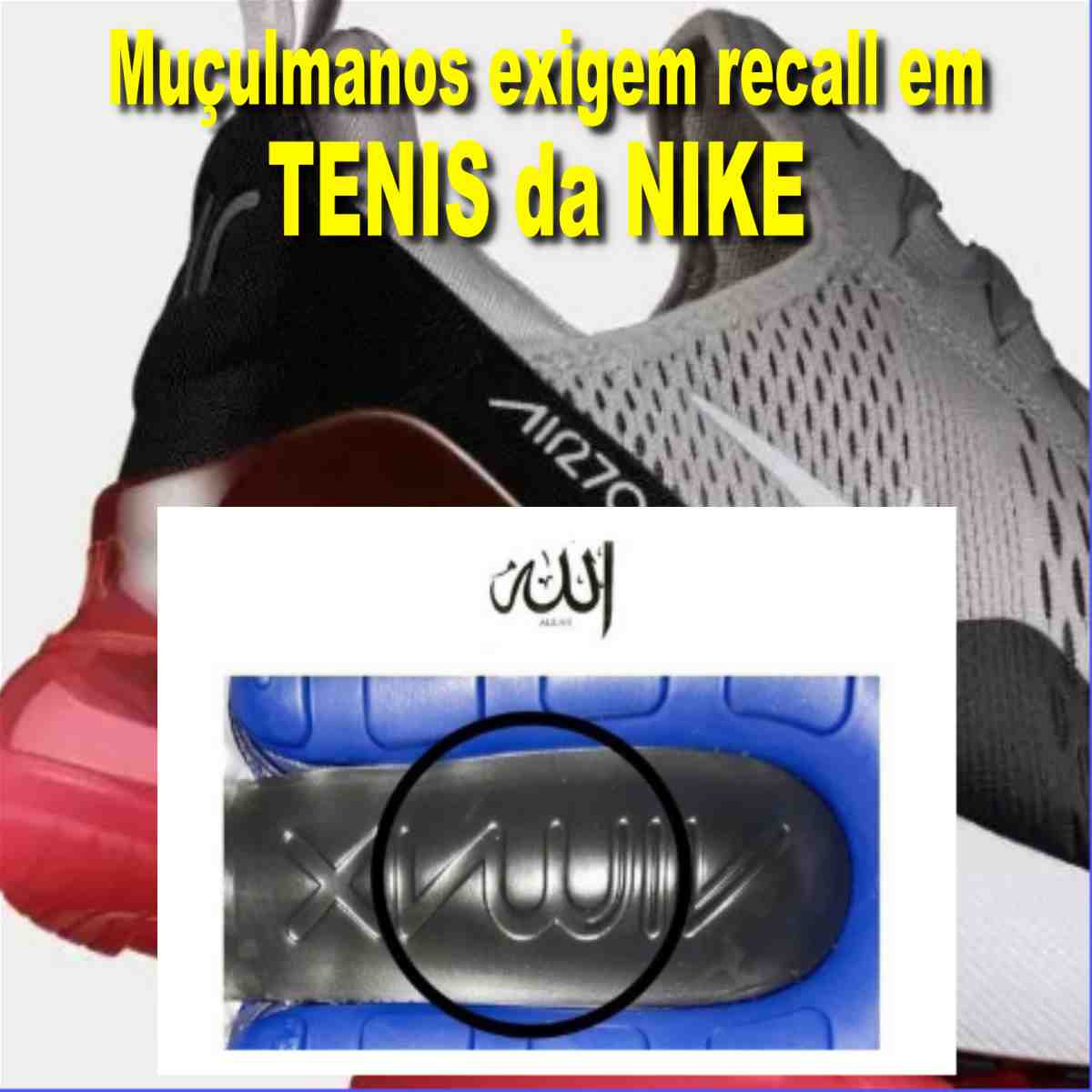 Muçulmanos exigem que NIKE retire das lojas e troque sola de calçado como logo parecido com “Alá” em árabe