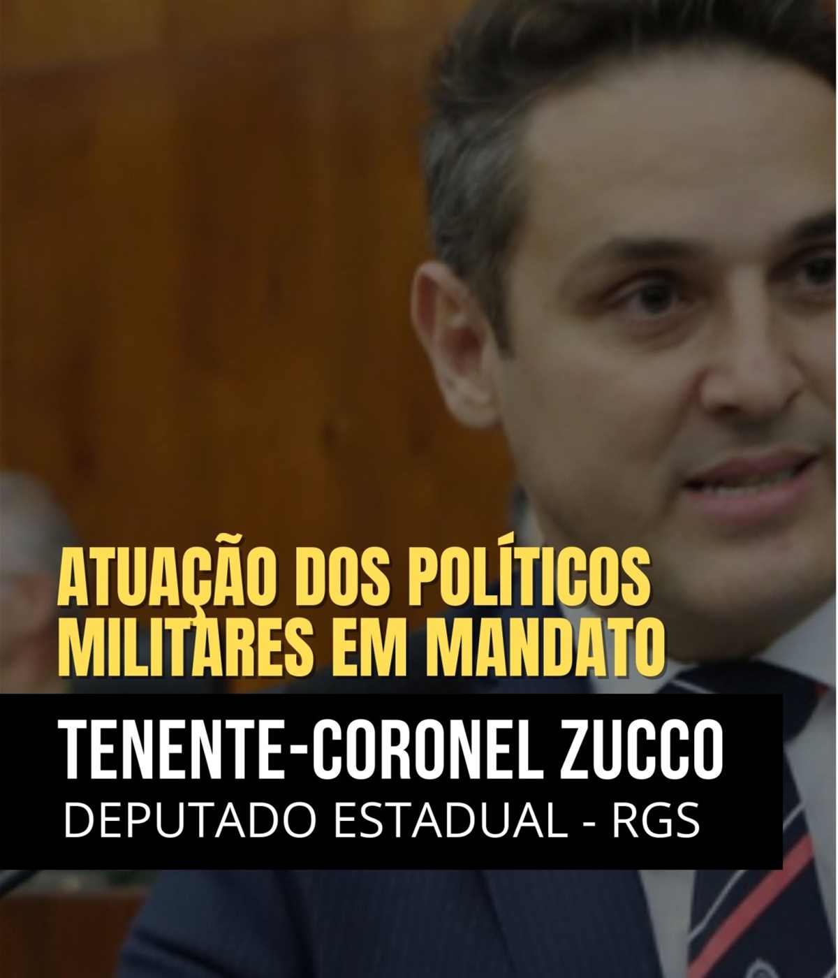 Tenente-Coronel Zucco, o que anda fazendo esse deputado estadual?
