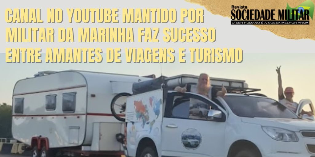 Aventura: O sonho das Férias para sempre! Suboficial da Marinha percorre o mundo em seu MOTORHOME