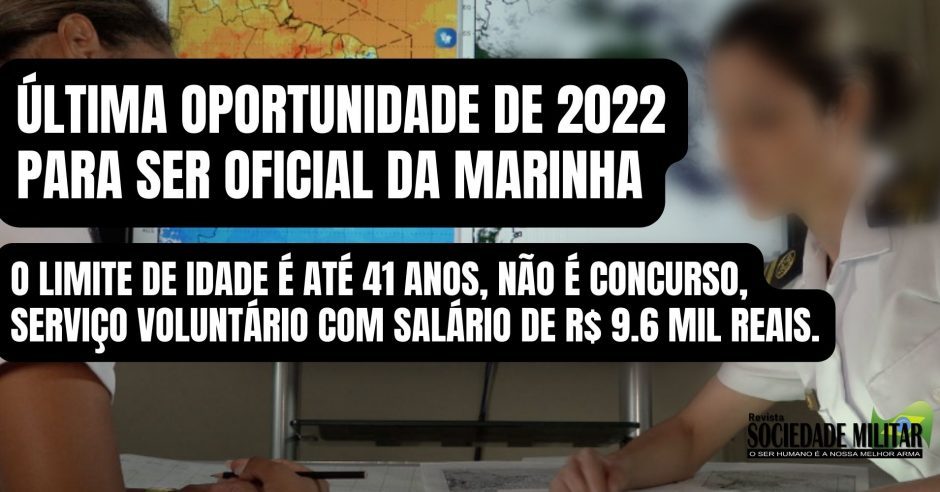 IMPERDÍVEL – Última oportunidade para ser oficial da Marinha em 2022, idade até 41 anos de idade. Enfermagem, matemática, biologia, nutrição