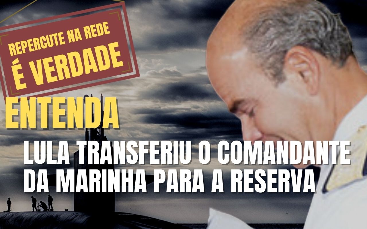 Lula manda transferir para a RESERVA o Almirante Olsen, que comanda a Marinha do Brasil. Reações e repercussão