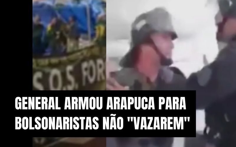 General admite “arapuca” para Bolsonaristas durante ataque ao palácio do Planalto