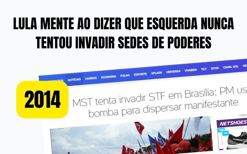 Lula mentiu ao dizer que esquerda nunca tentou invadiu sedes de poderes