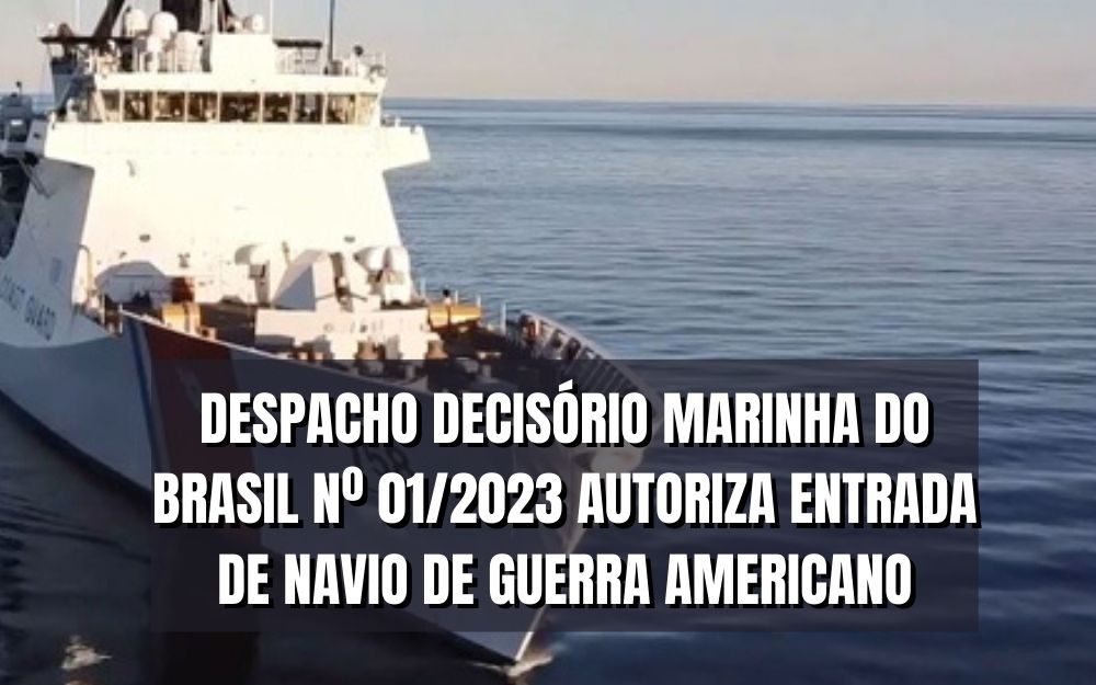 Navio de Guerra Norte americano chega ao Brasil – Comandante da Marinha autoriza