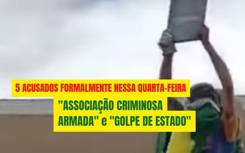 ASSOCIAÇÃO CRIMINOSA ARMADA e GOLPE DE ESTADO, diz acusação contra bolsonaristas que entraram no Supremo Tribunal Federal