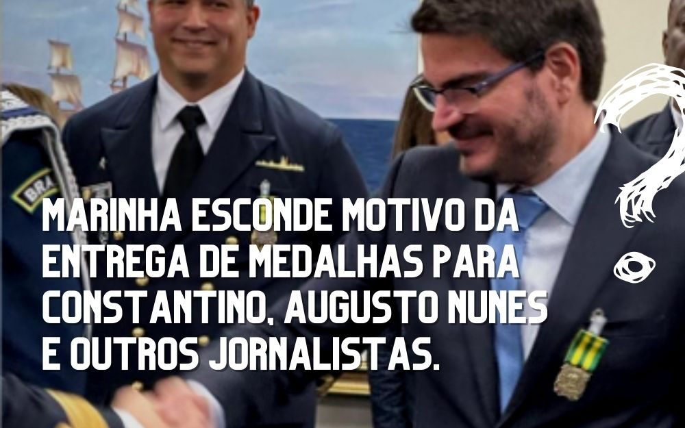 Marinha esconde informações sobre condecorações entregues para Constantino, JR Guzzo e outros jornalistas de direita