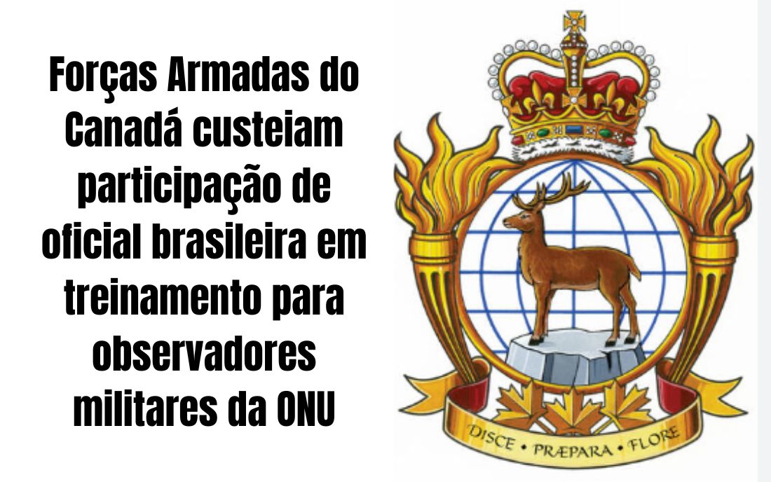 Forças Armadas do Canadá custeiam participação de oficial brasileira em treinamento para observadores militares da ONU