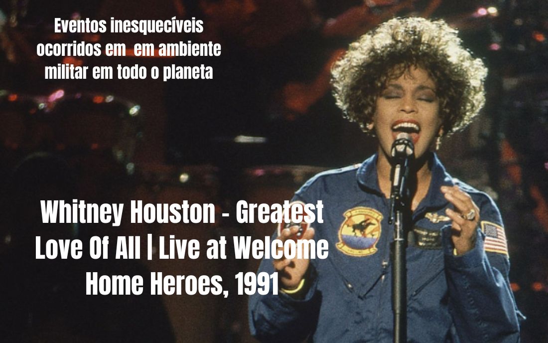 Relembre – Whitney Houston e o memorável show em homenagem aos militares que voltaram da guerra do Golfo em 1991