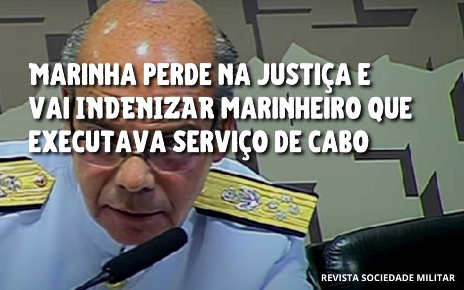 Marinha do Brasil, derrotada na justiça, indenizará em 80 mil um marinheiro que realizou tarefas de “posto acima”