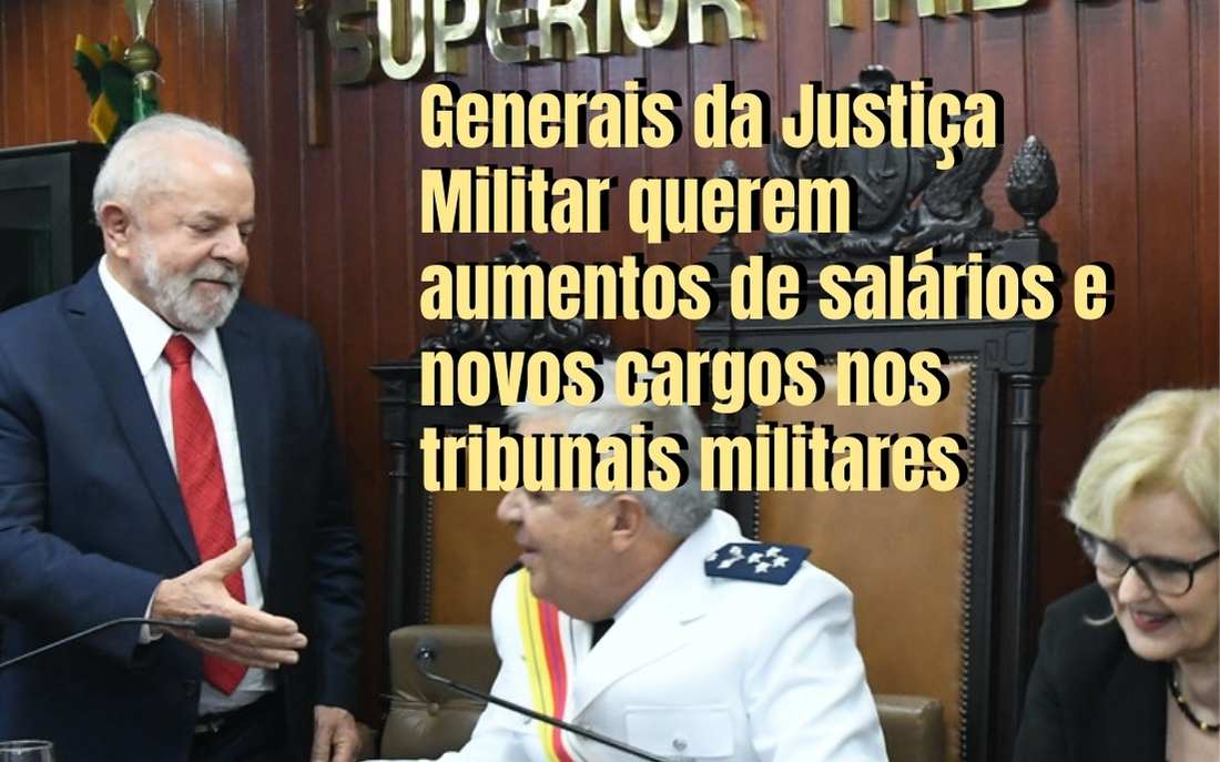 Aumento de salário e criação de novos cargos na Justiça Militar da União