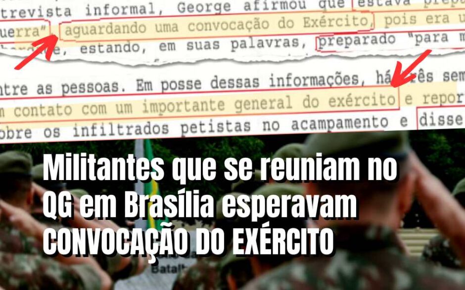 Militantes que se reuniam no QG em Brasília esperavam chamado do Exército: “Preparados para guerra” e contato com general