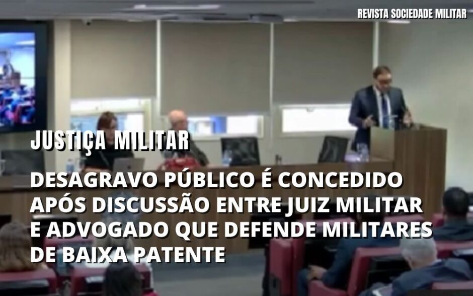 Justiça Militar: Após momentos tensos, advogado vence batalha pela defesa de suas prerrogativas profissionais