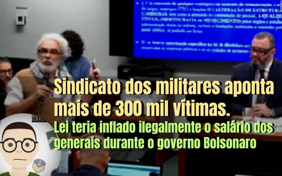 Militares apontam mais de 300 mil vítimas e injustiças na lei que inflou salário de generais no governo Bolsonaro