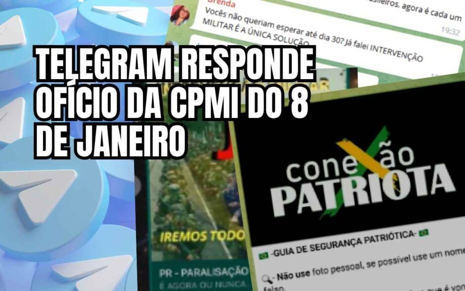 CPMI quer relação de contas “PATRIOTAS” excluídas do Telegram: empresa nega informações sobre usuários e explica o motivo