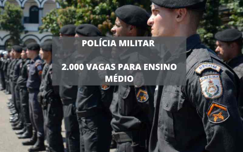 Polícia Militar abre 2 MIL vagas, basta ter ensino médio, salário inicial de R$5.233,88
