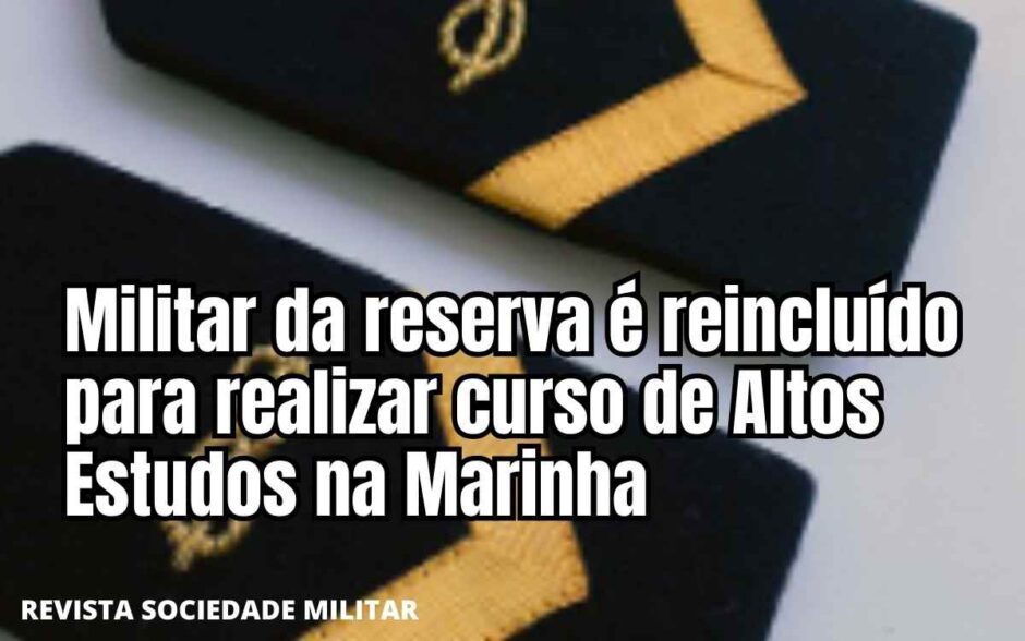 Militar da reserva é reincluído para realizar curso de Altos Estudos na Marinha do Brasil