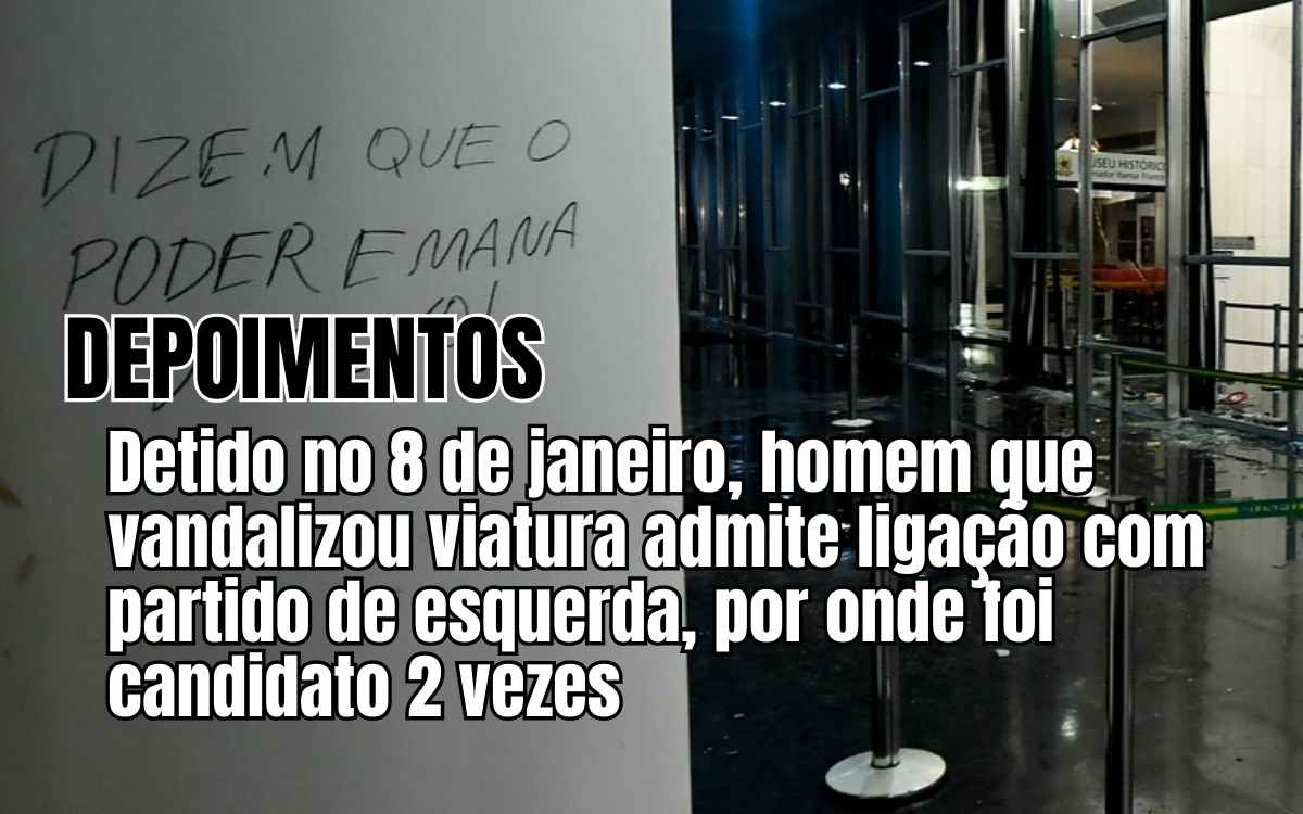 Preso em 08/01 por atear fogo em viatura, homem admite que era membro de partido de esquerda, mas nega participação