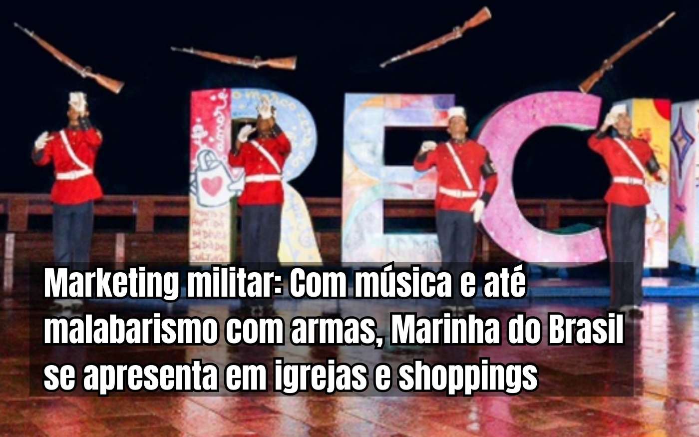 Marketing militar: Reinventando a imagem, com música e até performances de malabarismo, Marinha do Brasil faz apresentações em igrejas e shoppings