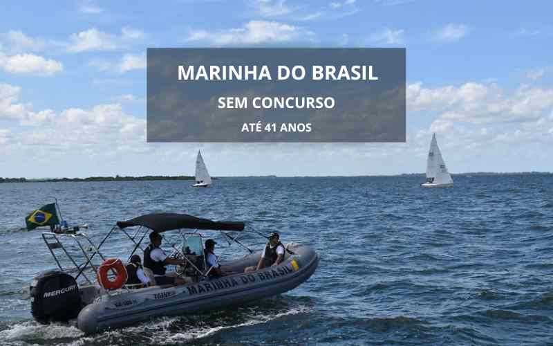 Marinha está convocando pessoas de até 41 anos, sem concurso, inicial de R$ R$9.021,07