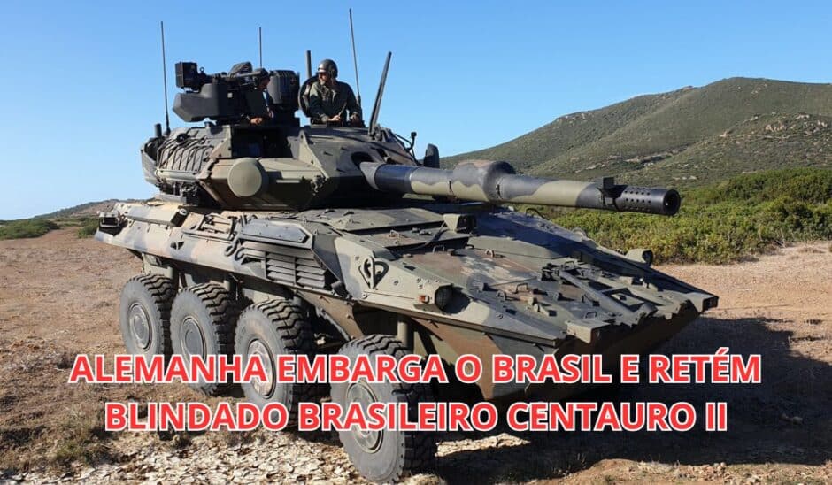 Alemanha embarga o Centauro II, um blindado caça-tanques sobre rodas, trunfo do exército brasileiro. Veja as implicações geopolíticas e a resposta estratégica do Brasil