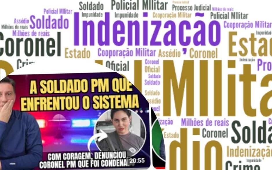 R$ 3,5 Milhões de indenização: soldado denunciou Coronel por Assédio Sexual (Vídeo)