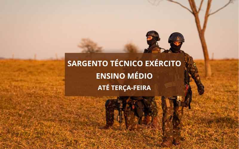 Sargento Técnico Temporário Exército, sem concurso, basta ter ensino médio, inscrições só até terça-feira